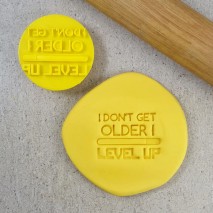 I Don't Get Older I Level Up Embosser by Custom Cookie Cutters