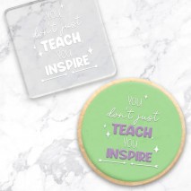 You Don't Just Teach You Inspire Debosser