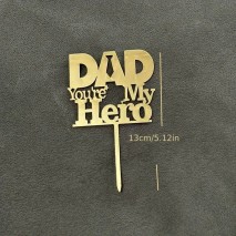 Cake Topper Dad You're My Hero Gold 1pc